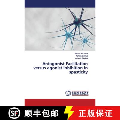 预订 Antagonist Facilitation versus agonist inhibition in spasticity [9786139445547]
