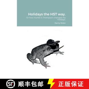 【3-4周达】Holidays the HST way.: How Hunter S Thompson changed my holidays [9781470964719]