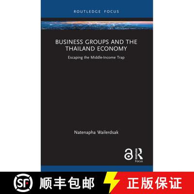 【3-4周达】精装 Business Groups and the Thailand Economy: Escaping the Middle-Income Trap [9781032441146]