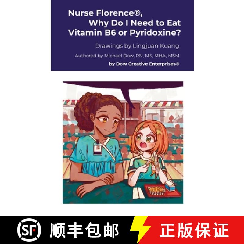 【2-3周达】Nurse Florence(R), Why Do I Need to Eat Vitamin B6 or Pyridoxine? [9781312012639]