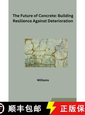 预订 The Future of Concrete: Building Resilience Against Deterioration [9783384231390]