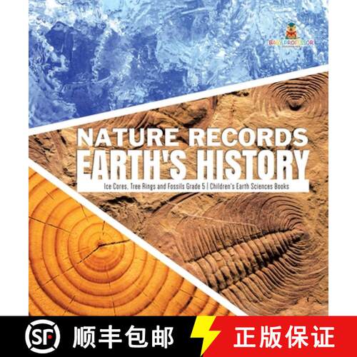 【3-4周达】精装 Nature Records Earth's History | Ice Cores, Tree Rings and Fossils Grade 5 | Children... [9781541973312]