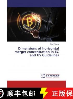 预订 Dimensions of horizontal merger concentration in EC and US Guidelines [9786200229977]