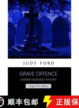 预订 Grave Offence (Large Print Edition): A Bernie Fazakerley Mystery [9781911083313]
