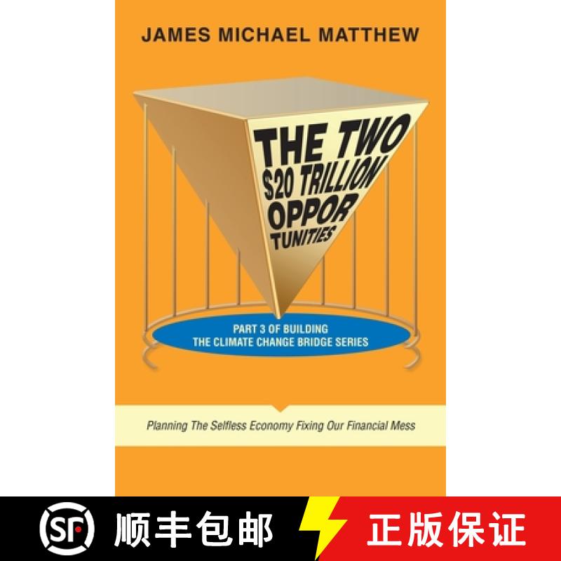 预订 The Two $20 Trillion Opportunities: Part 3 of Building the Climate Change Bridge Series  Plannin... [9781665742566]