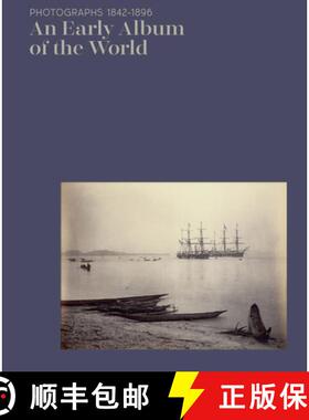 【3-4周达】An Early Album of the World: Photographs 1842-1896 [9786148035272]