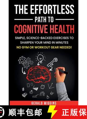 【3-4周达】The Effortless Path to Cognitive Health: Simple, Science-Backed Exercises to Sharpen Your ... [9798295581496]