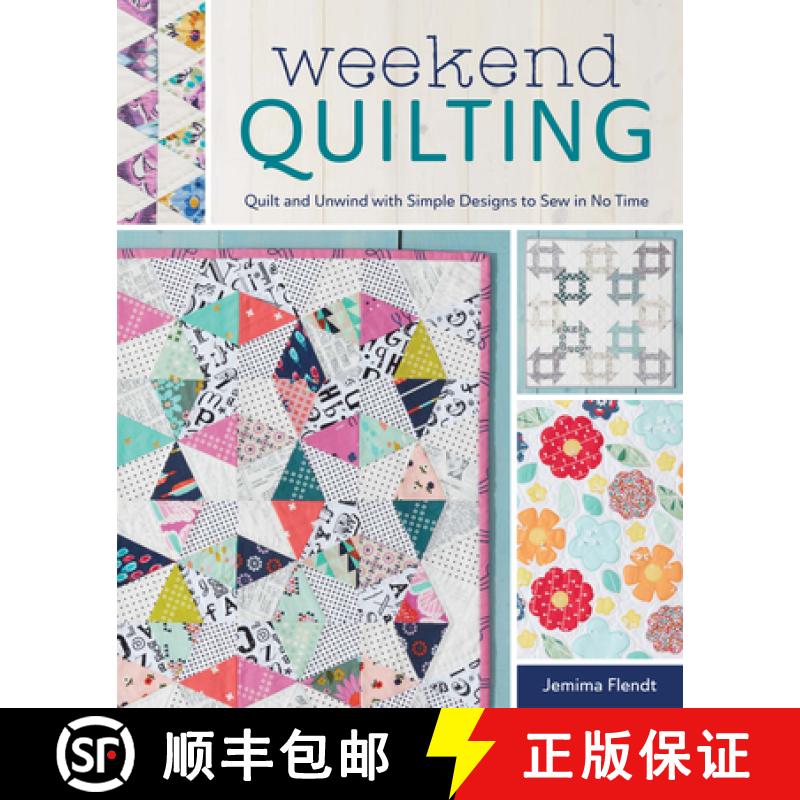 【3-4周达】Weekend Quilting: Quilt and Unwind with Simple Designs to Sew in No Time [9781440246616]