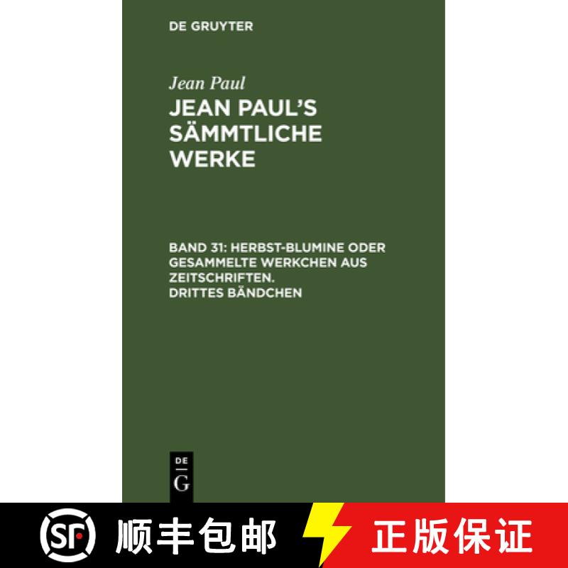 预订 Jean Paul's Sämmtliche Werke, Band 31, Herbst-Blumine oder gesammelte Werkchen aus Zeitschrifte... [9783111313115]