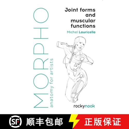 【3-4周达】Morpho: Joint Forms and Muscular Functions: Anatomy for Artists [9781681985404]