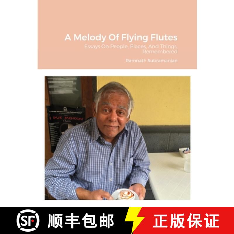 【2-3周达】A Melody Of Flying Flutes: Essays On People, Places, And Things, Remembered [9781716199240]