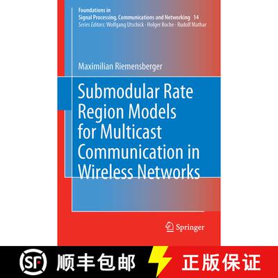 【3-4周达】Submodular Rate Region Models for Multicast Communication in Wireless Networks (1st ed. 20... [9783319652313]