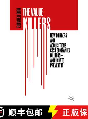 【3-4周达】The Value Killers: How Mergers and Acquisitions Cost Companies Billions--And How to Preven... [9783030122157]