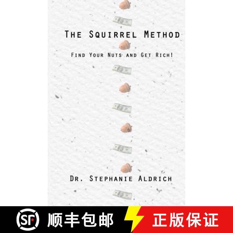 【2-3周达】The Squirrel Method: Find Your Nuts and Get Rich! [9781733377041]