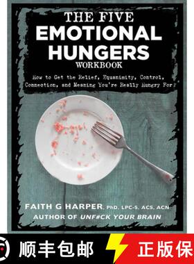 【3-4周达】The Five Emotional Hungers Workbook: How to Get the Relief, Equanimity, Control, Connectio... [9781648410659]