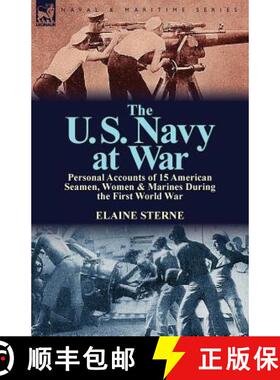 【3-4周达】The U. S. Navy at War: Personal Accounts of 15 American Seamen, Women & Marines During the... [9781782820932]