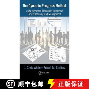 【3-4周达】The Dynamic Progress Method: Using Advanced Simulation to Improve Project Planning and Man... [9781466504370]