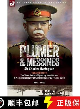 【3-4周达】Plumer & Messines: Accounts of the General and the Battle, 1917 [9781916535084]