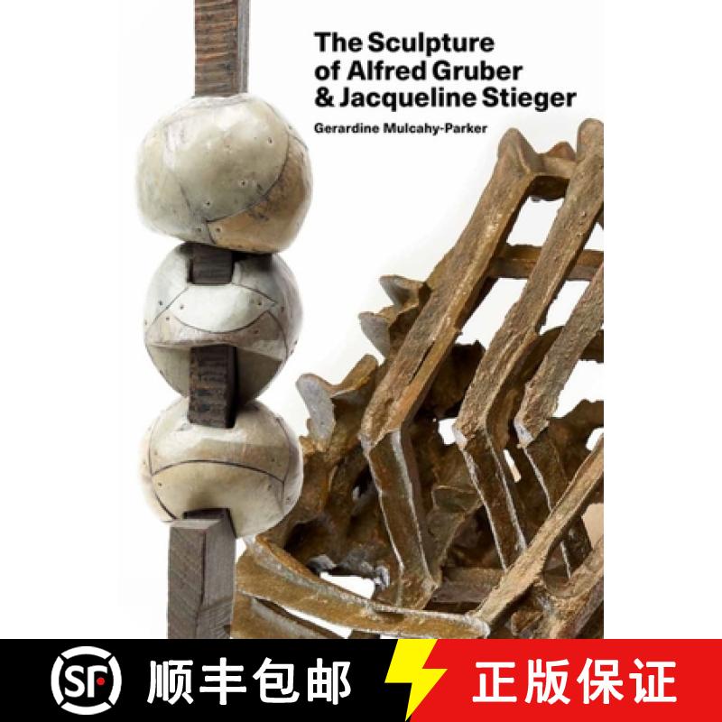 【3-4周达】The Sculpture of Alfred Gruber and Jacqueline Stieger : A Shared Language [9781848225855]