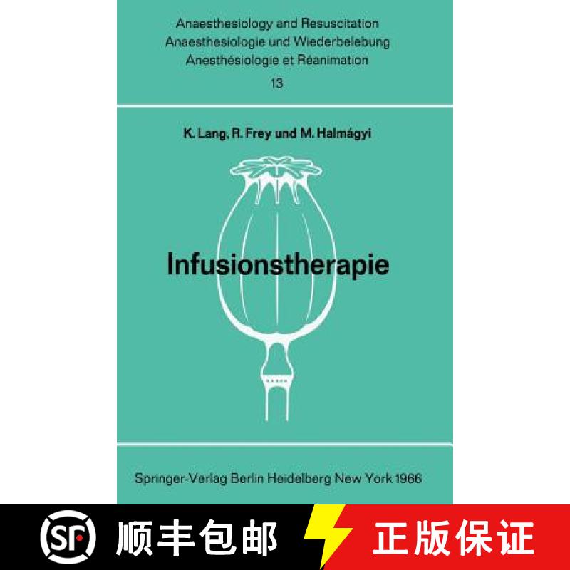 【3-4周达】Infusionstherapie: Bericht UEber Das Symposion Des Physiologisch-Chemischen Institutes Und... [9783540034537]