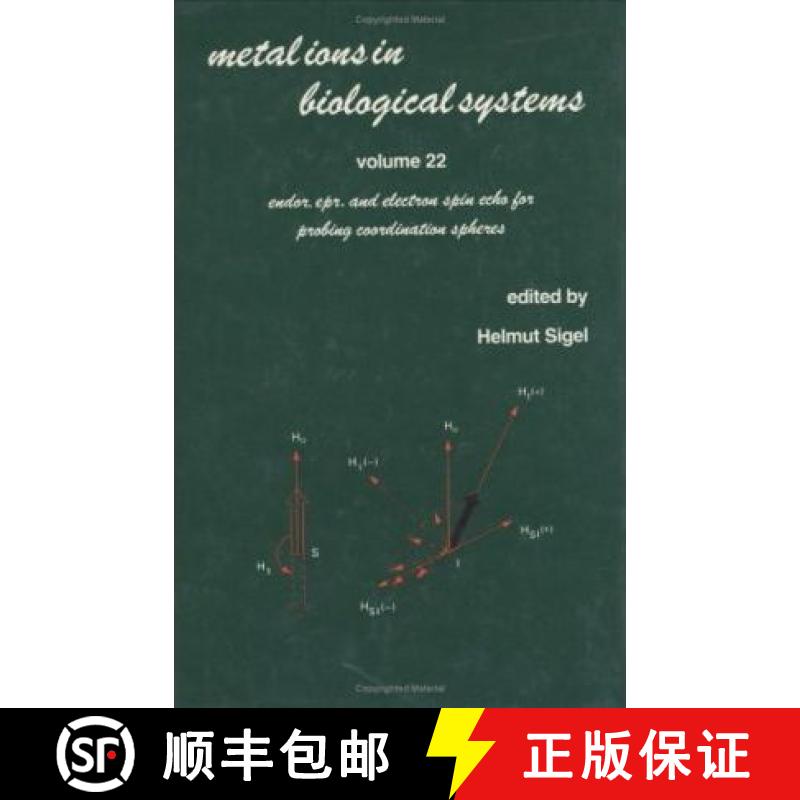 【3-4周达】Metal Ions in Biological Systems: Volume 22: Endor: EPR, and Electron Spin Echo for Probin... [9780824776411]