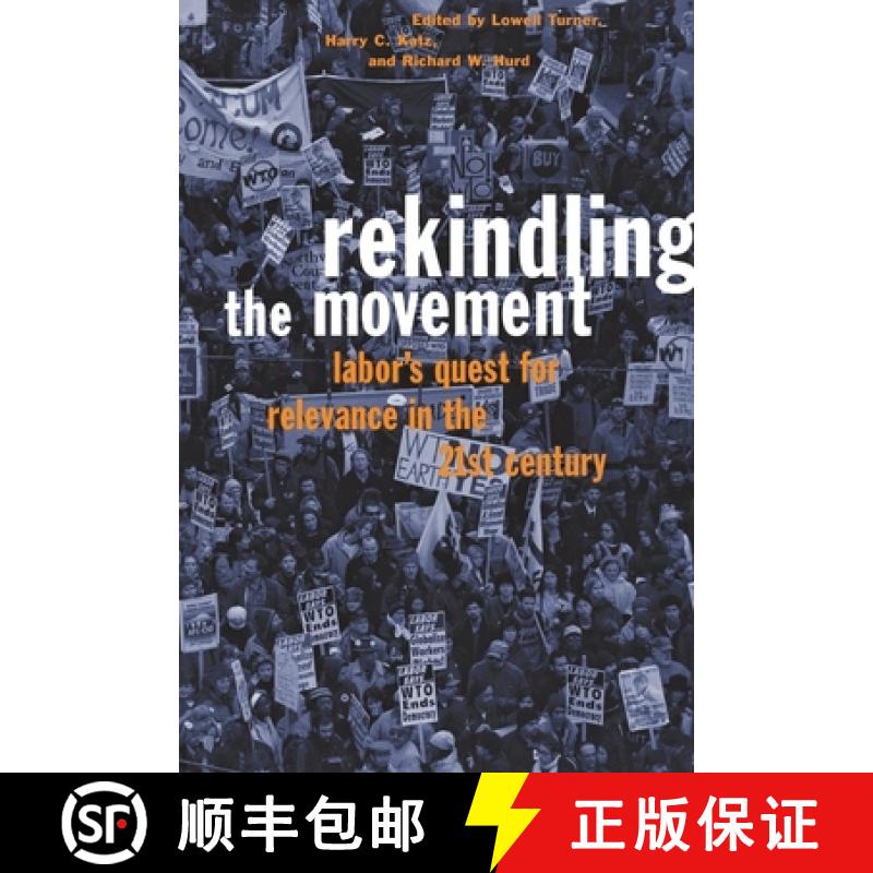 【3-4周达】Rekindling the Movement: Labor's Quest for Relevance in the 21st Century [9780801438745]