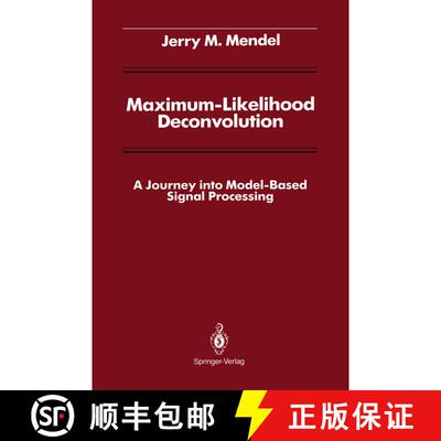 【3-4周达】Maximum-Likelihood Deconvolution : A Journey into Model-Based Signal Processing [9781461279853]