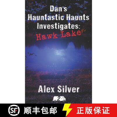 【3-4周达】Dan's Hauntastic Haunts Investigates: Hawk Lake: A ghostly MM paranormal romance [9781777356316]