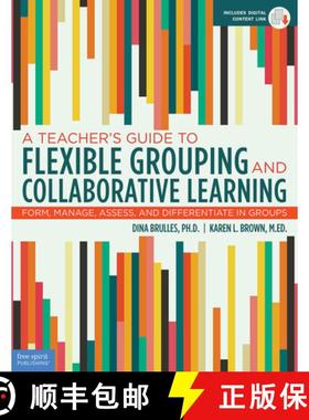 【3-4周达】Teacher's Guide to Flexible Grouping and Collaborative Learning: Form, Manage, Assess, and... [9781631982835]