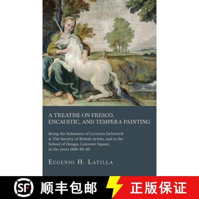 【3-4周达】A Treatise on Fresco, Encaustic, and Tempera Painting ; Being the Substance of Lectures De... [9781528710039]