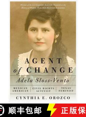 【3-4周达】Agent of Change: Adela Sloss-Vento, Mexican American Civil Rights Activist and Texas Feminist [9781477319871]
