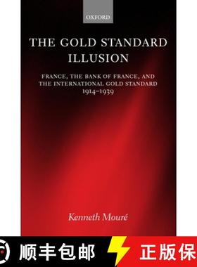 【3-4周达】The Gold Standard Illusion: France, the Bank of France, and the International Gold Standar... [9780199249046]
