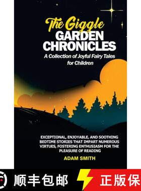 预订 THE GIGGLE GARDEN CHRONICLES A Collection of Joyful Fairy Tales for Children: Exceptional, enjoy... [9798869028006]