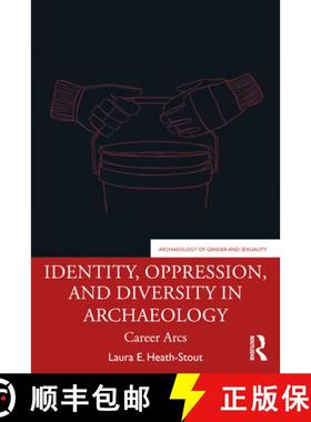 【3-4周达】Identity, Oppression, and Diversity in Archaeology: Career Arcs [9780367743987]