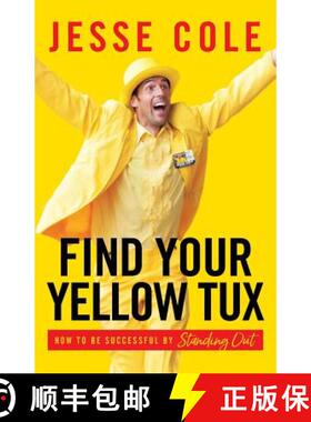 【3-4周达】Find Your Yellow Tux: How to Be Successful by Standing Out [9781619618466]
