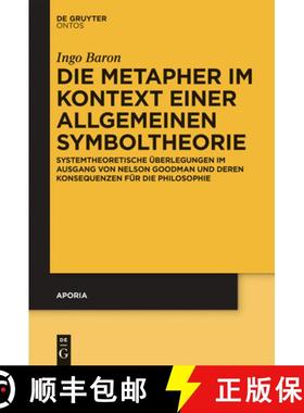 预订 Die Metapher im Kontext einer allgemeinen Symboltheorie：Systemtheoretische Überlegungen im Aus... [9783110342291]