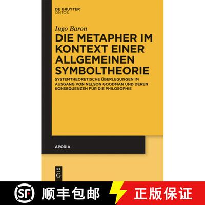 【3-4周达】Die Metapher im Kontext einer allgemeinen Symboltheorie：Systemtheoretische Überlegungen ... [9783110342291]