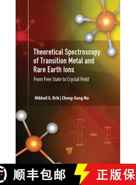 【3-4周达】Theoretical Spectroscopy of Transition Metal and Rare Earth Ions: From Free State to Cryst... [9789814800563]