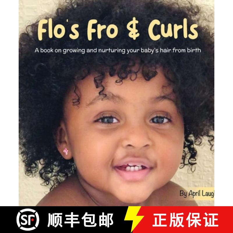 【3-4周达】Flo's Fro and Curls: A Book on Growing and Nurturing Your Baby's Hair From Birth [9781399936774]