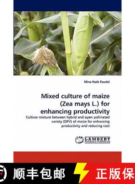 预订 Mixed Culture of Maize (Zea Mays L.) for Enhancing Productivity [9783844302967]