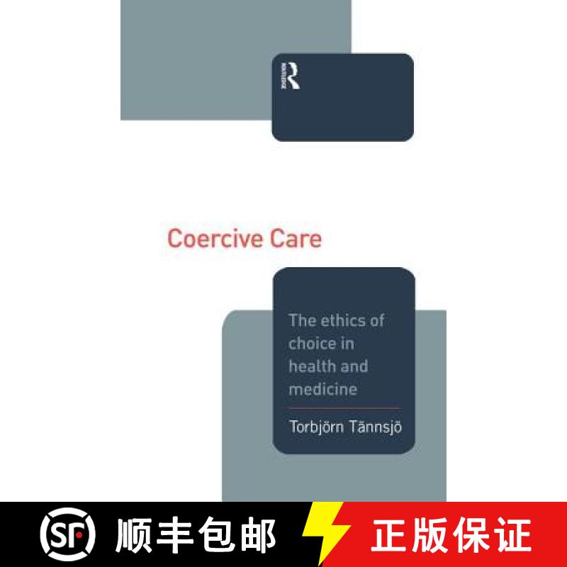 【3-4周达】Coercive Care : Ethics of Choice in Health & Medicine [9781138873834]