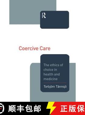 【3-4周达】Coercive Care : Ethics of Choice in Health & Medicine [9781138873834]