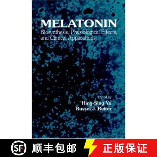 【3-4周达】精装 Melatonin: Biosynthesis, Physiological Effects, and Clinical Applications [9780849369001]