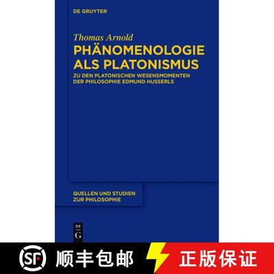 【3-4周达】精装 Phänomenologie als Platonismus – Zu den Platonischen Wesensmomenten der Philosophie... [9783110527186]