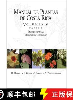 预订 Manual de Plantas de Costa Rica, Volumen IV, Parte 1: Dicotiledóneas (Acanthaceae--Asteraceae) ... [9781935641230]