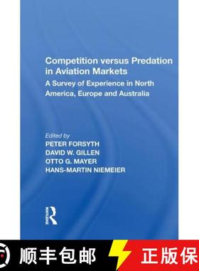 【3-4周达】Competition Versus Predation in Aviation Markets: A Survey of Experience in North America,... [9780815388135]