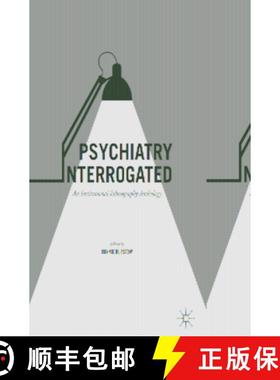 【3-4周达】Psychiatry Interrogated : An Institutional Ethnography Anthology (1st ed. 2016) (1st ed. 2... [9783319411736]