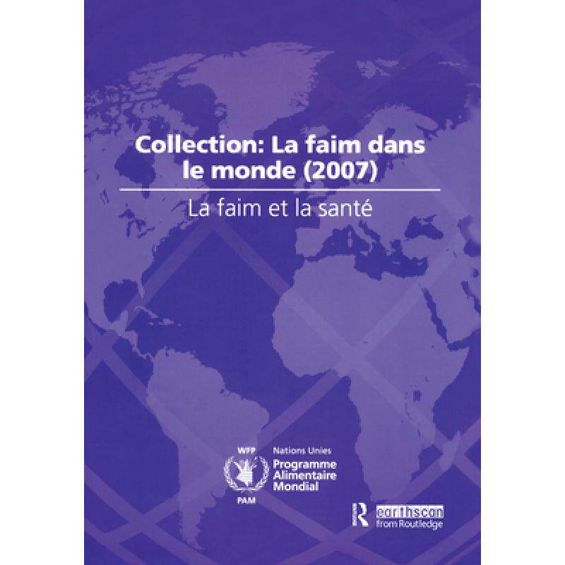 【4周达】La Faim Et La Sante: Collection: La Faim Dans Le Monde (2007) [9781138471757]