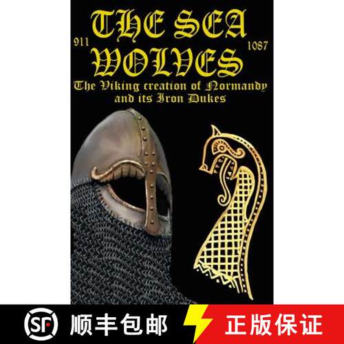 【3-4周达】The Sea Wolves: The Viking creation of Normandy and its iron Dukes [9780957092358]