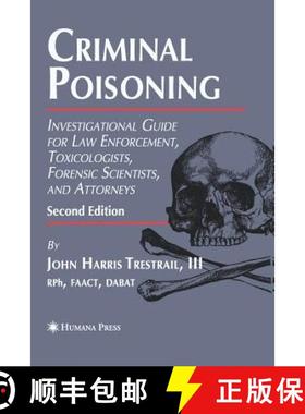 【3-4周达】Criminal Poisoning : Investigational Guide for Law Enforcement, Toxicologists, Forensic Sc... [9781627038379]